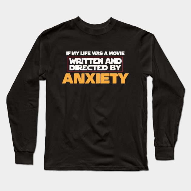 Funny Anxiety Quote Long Sleeve T-Shirt by Teewyld